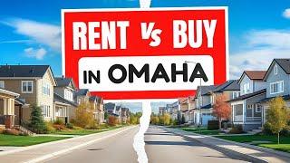 RENT vs BUY in Omaha, Nebraska in 2024