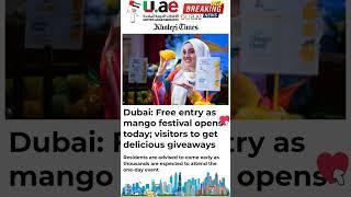 Dubai: Free entry as mango festival opens today; visitors to get delicious giveaways #freeentry #ma