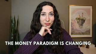 The money paradigm is changing  {channeled message from Hekate}