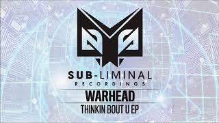 Warhead - Thinkin Bout You [Sub-Liminal Recordings]