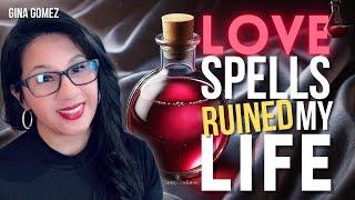 Love Spells RUINED My Life... Here's Why You Should NEVER Use Them | Deep Believer