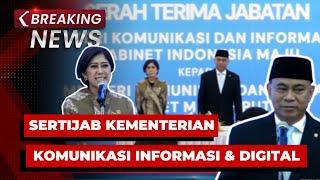 BREAKING NEWS - Sertijab Kementerian Komunikasi Informasi & Digital Kabinet Prabowo-Gibran