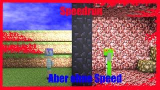 MINECRAFT SPEEDRUN aber ohne SPEED