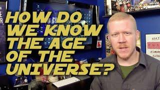 How Do We Know The Age Of The Universe?