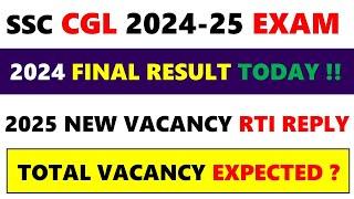 SSC CGL 2024 Final Result Today ||SSC CGL 2025 New Vacancies RTI Reply Zone Wise||CGL 25 Vacancy