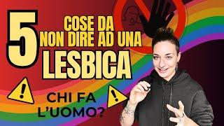 5 Cose da NON Dire ad una Lesbica ️‍ (PT.1)