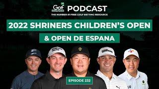 SHRINERS CHILDREN'S OPEN + OPEN DE ESPANA 2022 - GOLF BETTING SYSTEM PODCAST