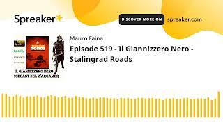 Episode 519 - Il Giannizzero Nero - Stalingrad Roads