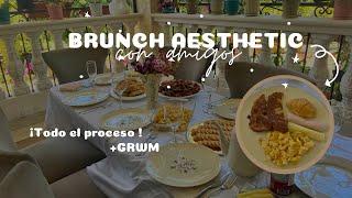 BRUNCH AESTHETIC con mis amigos Proceso + GRWM