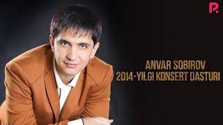 Anvar Sobirov - 2014-yilgi konsert dasturi