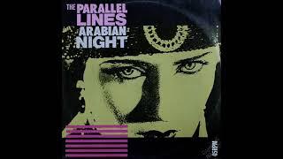 The Parallel Lines - Arabian night 1985