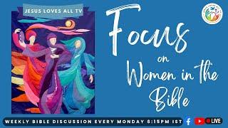 Episode 93: Focus on Women in the Bible - Sis. Arthi, Rajini and Rosy