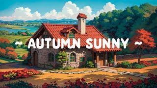 Autumn Sunny  Lofi Keep You Safe  Lofi Chill Beats for Cozy Days [ Sleep - Study - Work ]