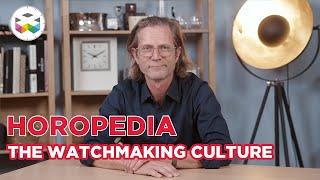 What is HOROPEDIA: The Watchmaking Culture