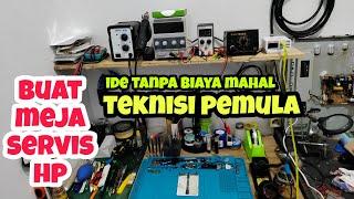 IDE BUAT MEJA SERVIS HP SIMPEL UNTUK TEKNISI PEMULA | TEKNISI PEMULA