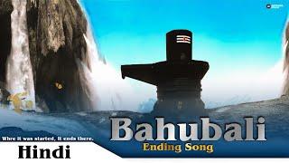 Bahubali ending song || where it was started, it end there || ( Hindi version)