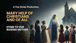 Mary Help of Christians and Help of all | A Vox Divini Production