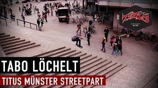 Tabo Löchelt | Streetpart | Titus Münster