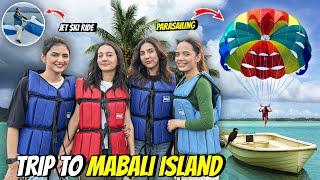 Trip to MABALI ISLAND|First Time Jet Ski Ride Aur Parasailing Ki🪂|Sistrology