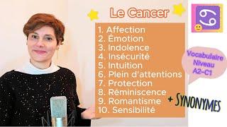 Les 12 Signes du Zodiaque : CANCER. Enrichissez votre Français à travers votre Signe Astrologique.