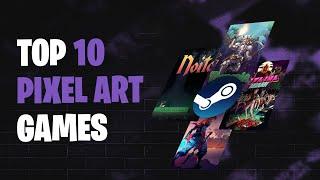 Top 10 Best Pixel Art Games on Steam