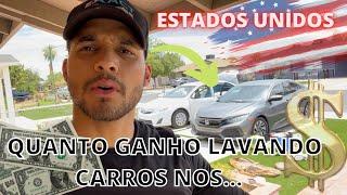 QUANTO GANHO LAVANDO CARROS NOS ESTADOS UNIDOS/ LAVADOR DE CARROS GANHA BEM?!