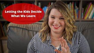 Letting the Kids Decide What We Learn | Child-led Learning in Homeschooling | Raising A to Z