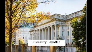 Treasury Layoffs?