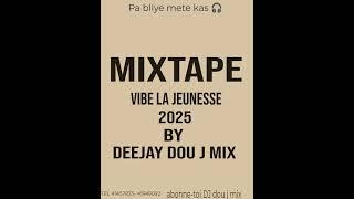 mixtape Vibe la jeunesse BY Dj dou j mix