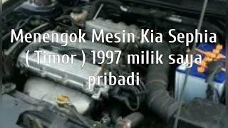 Menengok Mesin Kia Sephia ( timor dohc ) tahun 1997 kendaraan pribafi saya