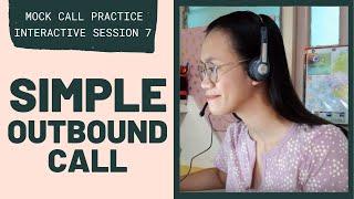 MOCK CALL PRACTICE: Simple Outbound Call | Interactive Session 7