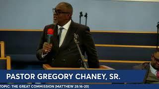 Sermon: The Great Commission by Pastor Gregory Chaney, Sr.