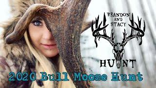 2020 Bull Moose Hunt: Stacy