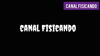 COMO VAI FUNCIONAR O CANAL FISICANDO?