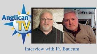 AnglicanTV interviews Fr Tory Baucum