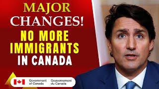 Major Changes to Canada Immigration in 2024 : No More Immigrants in Canada