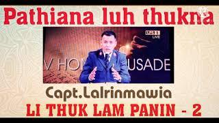 Capt.Lalrinmawia : Li thuk lam panin - part 2