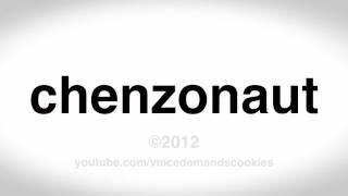 How To Pronounce Chenzonaut