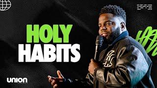 Holy Habits | Pastor Brian Bullock | Union Church Charlotte