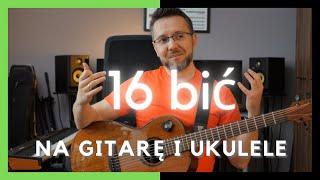 16 najważniejszych bić na gitarę i ukulele + schematy uderzeń