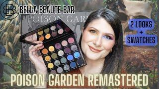 BELLA BEAUTÉ BAR POISON GARDEN REMASTERED PALETTE | 2 LOOKS + SWATCHES