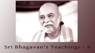 Sri Bhagavan's Teachings #9