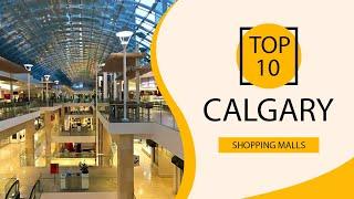 Top 10 Shopping Malls to Visit in Calgary | Canada - English