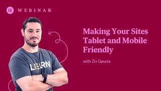 Making Your Sites Tablet and Mobile Friendly With Elementor