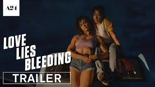 Love Lies Bleeding | Official Trailer HD | A24