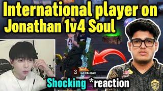 International player on Jonathan 1v4 Soul  Everyone shocked by Jonathan 