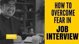 HOW TO OVERCOME FEAR IN JOB INTERVIEWS