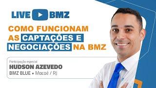 NEGOCIAÇÕES E CAPTAÇÕES NA BMZ - [LIVE COM HUDSON AZEVEDO]