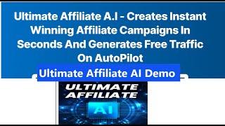 Ultimate Affiliate AI Demo [Super Affiliate]: It Generates Instantly Profitable Campaigns on Tap