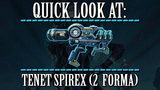 Warframe - Quick Look At: Tenet Spirex (2 Forma)